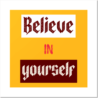 Believe In Yourself Posters and Art